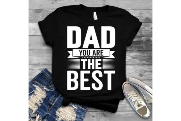 Dad You Are the Best SVG T Shirt Design PNG AI EPS DXF JPG – Father’s Day Quote Graphic for Sublimation, T Shirts, Hoodies, Mugs, Stickers, Pillows and Printable Gift Products
