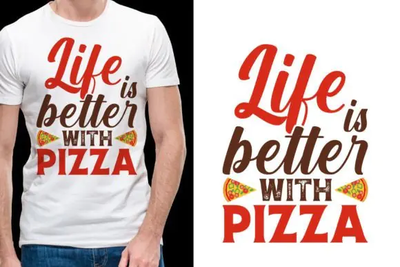Life Is Better with Pizza T Shirt Design PNG EPS – Funny Food Lover Graphic for Print on Demand, Stickers, Vinyl Decals, Clothes Printing, Invitations and Pizza Merch