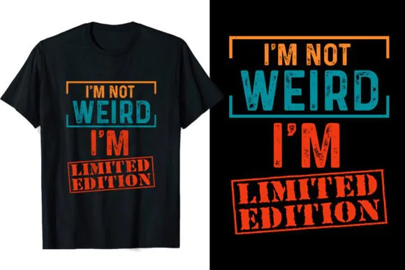 I’m Not Weird Funny Quotes T-Shirt Design PNG SVG EPS AI | Sarcastic Typography Graphic for Mugs, Posters, Fabric Prints & Print on Demand Merchandise