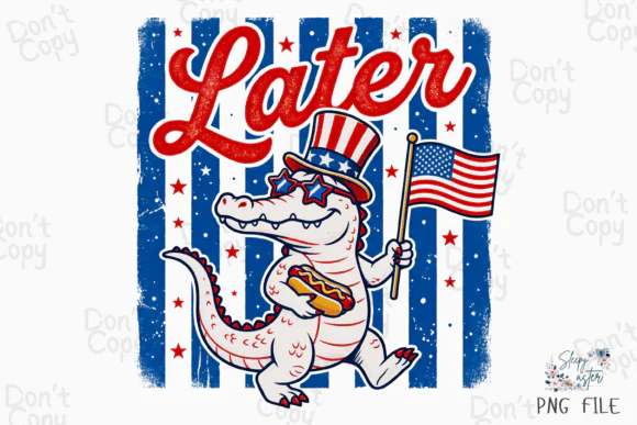 Later Gator Alligator 4th of July PNG, Funny Patriotic Alligator Sublimation Design, USA Independence Day Graphic, Red White Blue American Gator Clipart, Transparent PNG for T-Shirts Tumblers and Craf