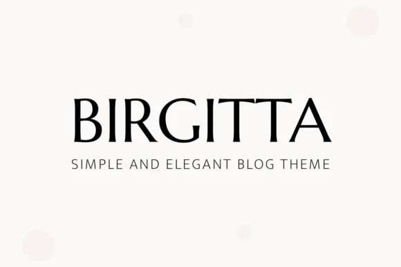 Birgitta Feminine WordPress Theme – Elegant Responsive Blog Theme for Fashion, Travel & Lifestyle Bloggers with WooCommerce, Gutenberg & Customizable Homepage Layouts